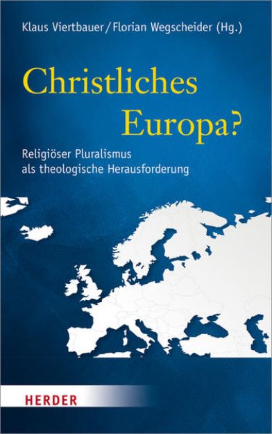 Bild zu Christliches Europa? von Klaus (Hrsg.) Viertbauer