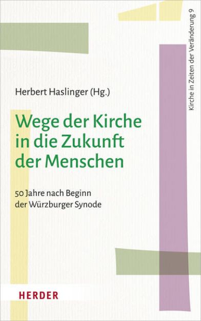 Bild zu Wege der Kirche in die Zukunft der Menschen von Herbert (Hrsg.) Haslinger