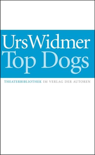 Bild zu Top Dogs von Urs Widmer