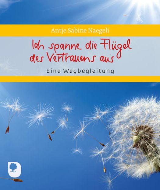 Bild zu Ich spanne die Flügel des Vertrauens aus von Antje Sabine Naegeli