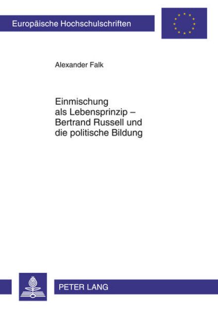 Bild zu Einmischung als Lebensprinzip ¿ Bertrand Russell und die politische Bildung von Alexander Falk