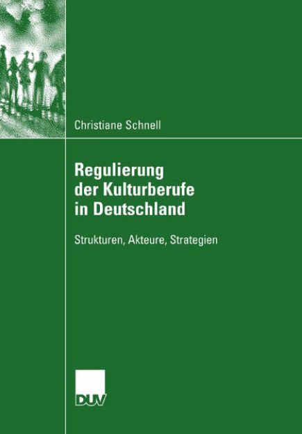 Bild zu Regulierung der Kulturberufe in Deutschland von Christiane Schnell