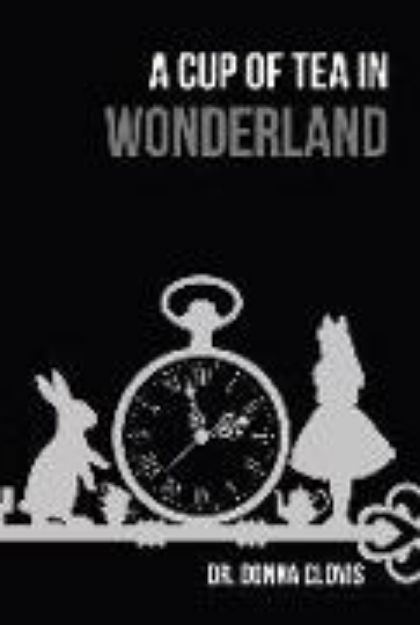 Bild zu A Cup of Tea in Wonderland von Donna Clovis