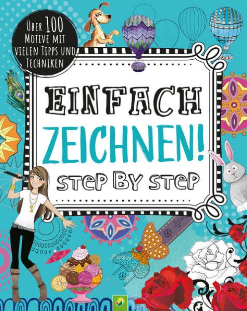 Bild zu Einfach zeichnen! Step by Step von Schwager & Steinlein Verlag