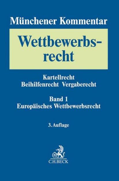 Bild zu Bd. 01: Münchener Kommentar zum Wettbewerbsrecht Bd. 1: Europäisches Wettbewerbsrecht - Münchener Kommentar zum Wettbewerbsrecht Gesamtwerk von Franz Jürgen (Hrsg.) Säcker