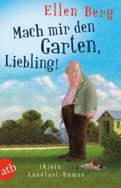 Bild zu Mach mir den Garten, Liebling! von Ellen Berg