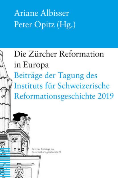 Bild zu Die Zürcher Reformation in Europa von Ariane (Hrsg.) Albisser