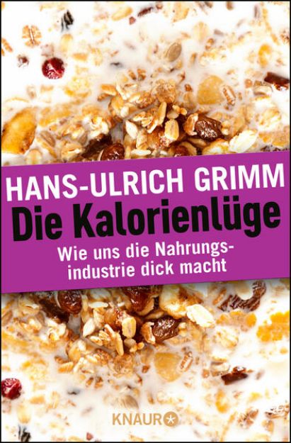 Bild zu Die Kalorienlüge von Hans-Ulrich Grimm