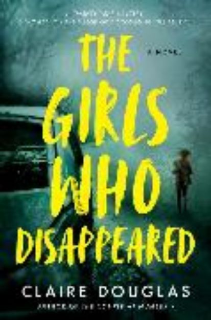 Bild zu The Girls Who Disappeared von Claire Douglas