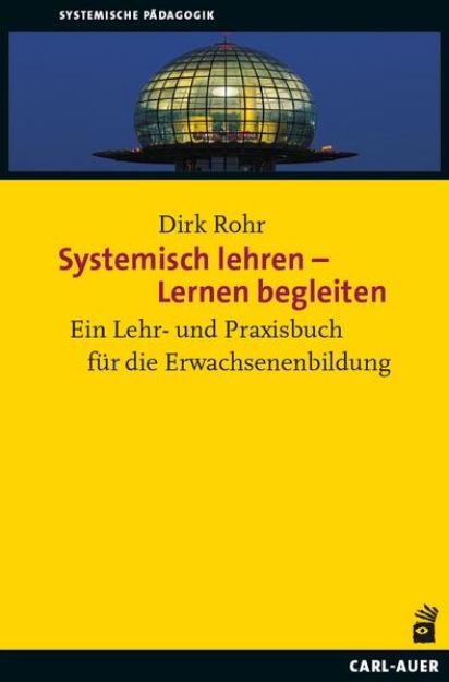 Bild zu Systemisch lehren - Lernen begleiten von Dirk Rohr