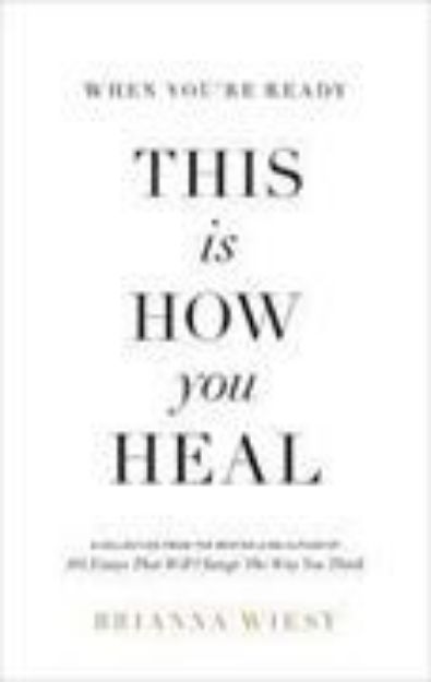 Bild zu When You're Ready, This Is How You Heal von Brianna Wiest