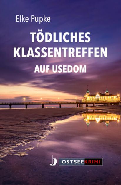 Bild zu Tödliches Klassentreffen auf Usedom von Elke Pupke