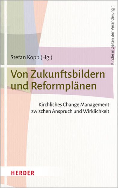 Bild zu Von Zukunftsbildern und Reformplänen von Stefan (Hrsg.) Kopp