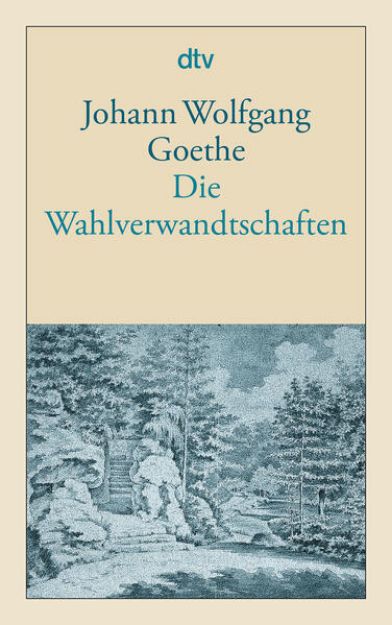 Bild zu Die Wahlverwandtschaften von Johann Wolfgang von Goethe