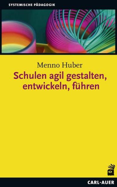 Bild zu Schulen agil gestalten, entwickeln, führen von Menno Huber