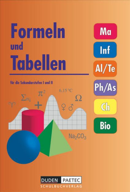 Bild zu Duden Formeln und Tabellen, Mathematik - Informatik - Arbeitslehre - Technik - Physik - Astronomie - Chemie - Biologie, Sekundarstufe I und II, Formelsammlung von Lutz Engelmann