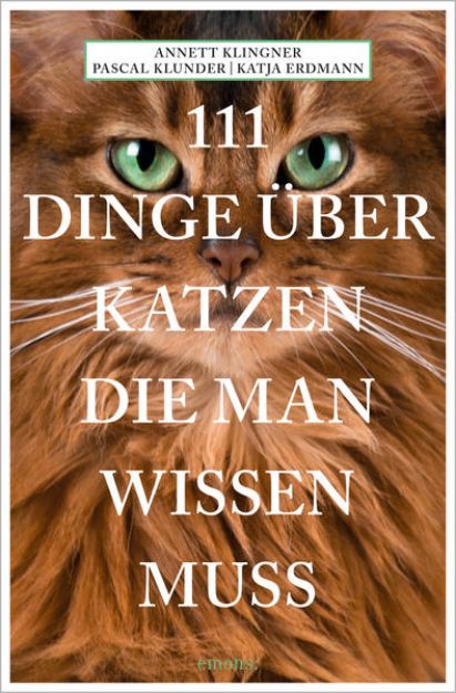 Bild zu 111 Dinge über Katzen, die man wissen muss von Annett Klingner