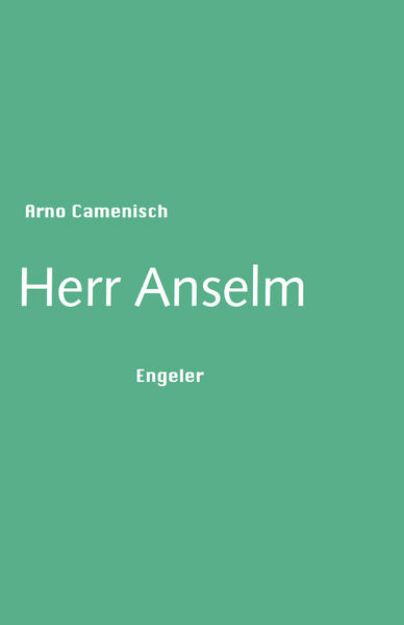 Bild zu Herr Anselm von Arno Camenisch