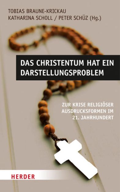 Bild zu Das Christentum hat ein Darstellungsproblem von Tobias (Hrsg.) Braune-Krickau