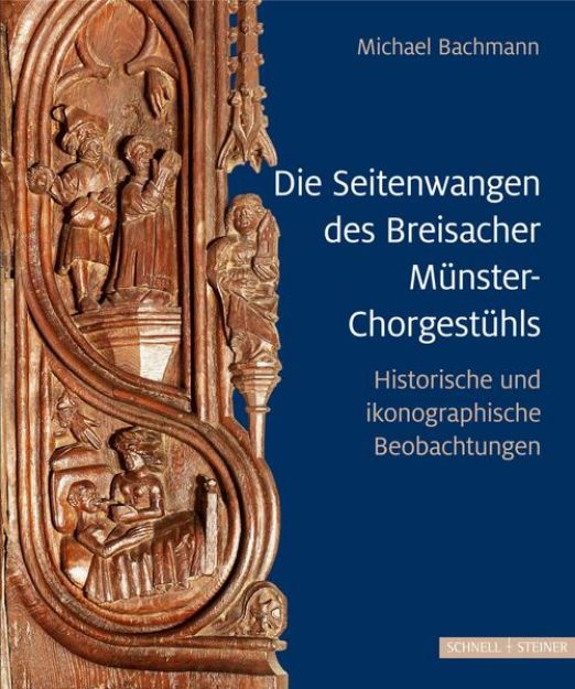 Bild zu Die Seitenwangen des Breisacher Münster-Chorgestühls von Michael Bachmann