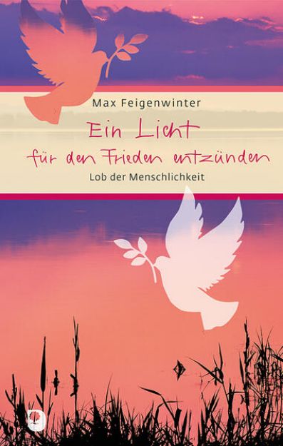 Bild zu Ein Licht für den Frieden anzünden von Max Feigenwinter