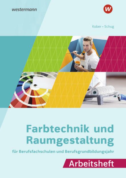 Bild zu Farbtechnik und Raumgestaltung für Berufsfachschulen und das Berufsgrundbildungsjahr von Gerold Kober