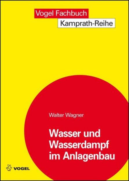 Bild zu Wasser und Wasserdampf im Anlagenbau von Walter Wagner