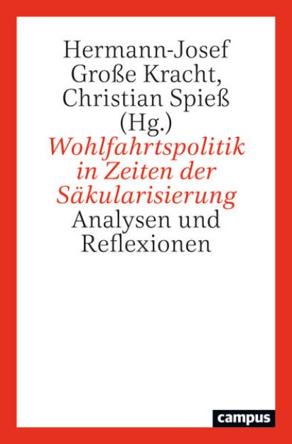 Bild zu Wohlfahrtspolitik in Zeiten der Säkularisierung von Hermann-Josef (Hrsg.) Große Kracht