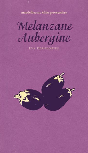 Bild zu Melanzane Aubergine von Eva Derndorfer