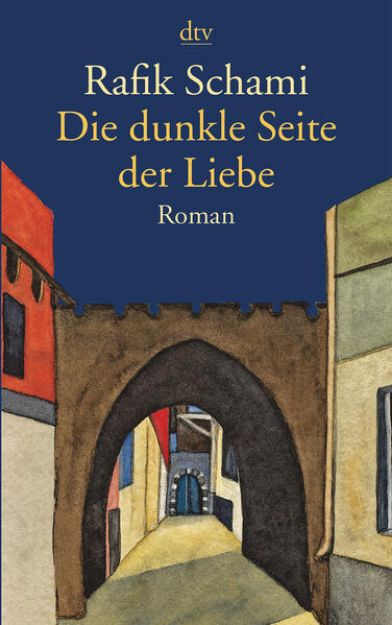 Bild zu Die dunkle Seite der Liebe von Rafik Schami