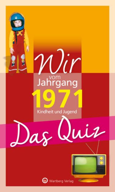 Bild zu Wir vom Jahrgang 1971 - Das Quiz von Matthias Rickling