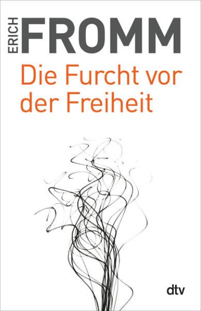 Bild zu Die Furcht vor der Freiheit von Erich Fromm