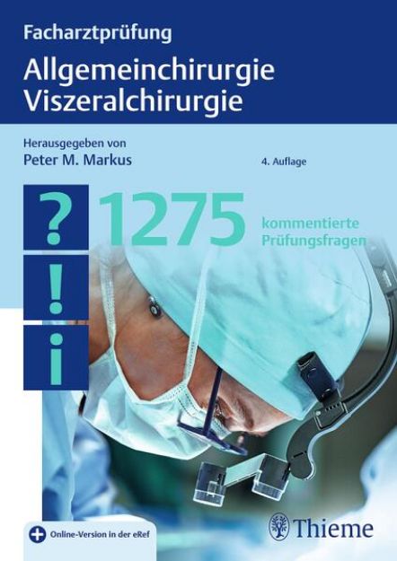 Bild zu Facharztprüfung Allgemeinchirurgie, Viszeralchirurgie von Peter M. (Hrsg.) Markus