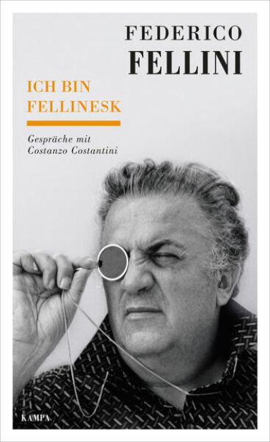 Bild zu Ich bin fellinesk von Federico Fellini