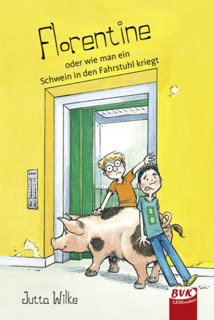 Bild zu Florentine - oder wie man ein Schwein in den Fahrstuhlt kriegt von Jutta Wilke