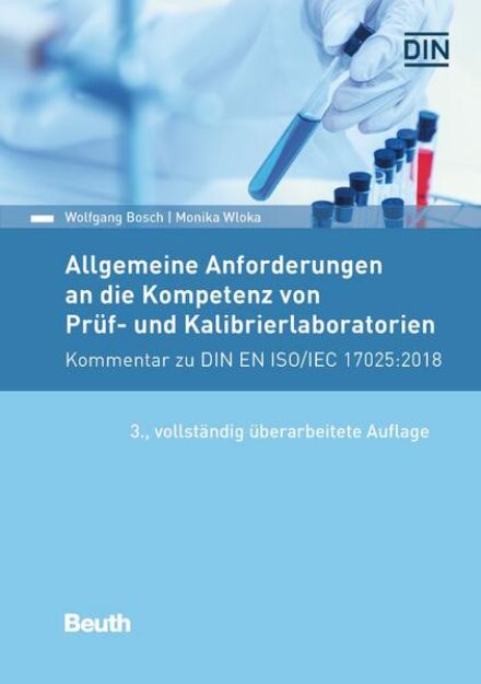 Bild zu Allgemeine Anforderungen an die Kompetenz von Prüf- und Kalibrierlaboratorien von Wolfgang Bosch