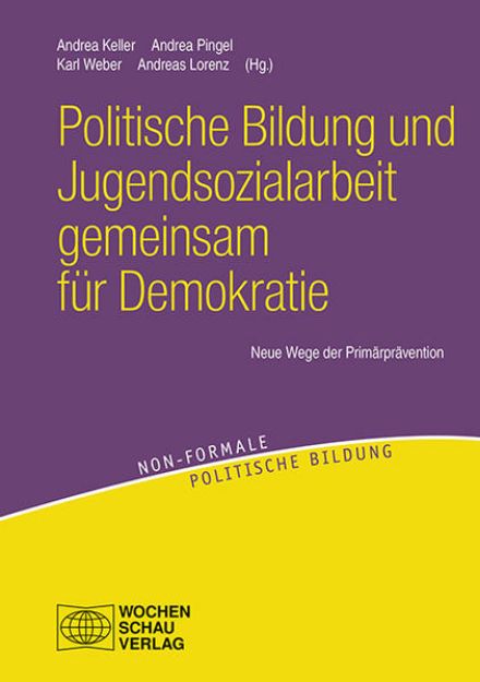 Bild zu Politische Bildung und Jugendsozialarbeit gemeinsam für Demokratie von Andrea (Hrsg.) Keller