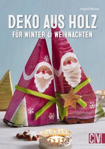 Bild zu Deko aus Holz für Winter & Weihnachten von Ingrid Moras