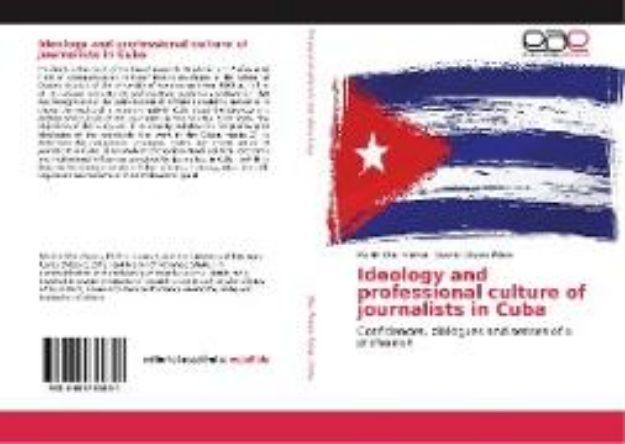 Bild zu Ideology and professional culture of journalists in Cuba von Martin Oller Alonso