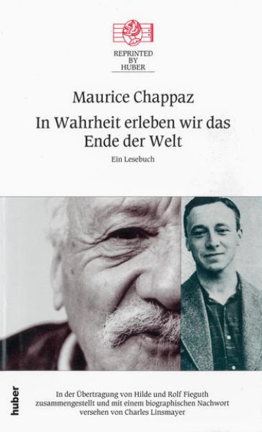 Bild zu In Wahrheit erleben wir das Ende der Welt. Ein Lesebuch von Maurice Chappaz