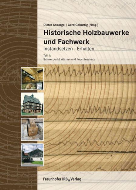 Bild zu Historische Holzbauwerke und Fachwerk. Instandsetzen - Erhalten 1 von Dieter Ansorge