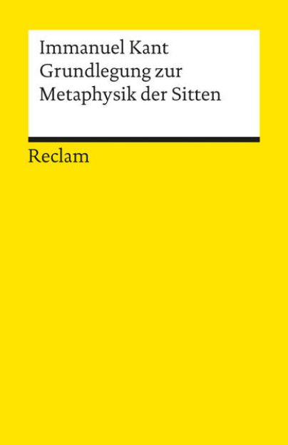 Bild zu Grundlegung zur Metaphysik der Sitten von Immanuel Kant