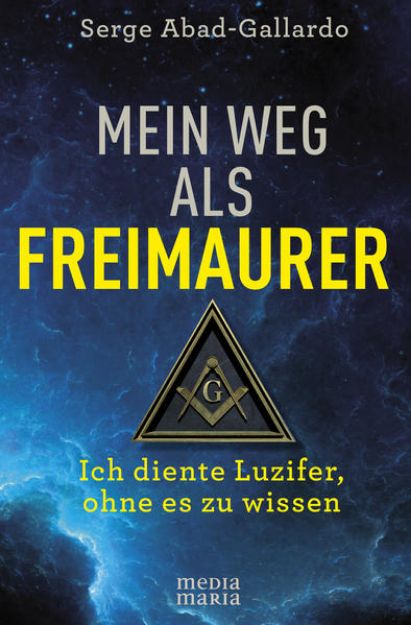 Bild zu Mein Weg als Freimaurer von Serge Abad-Gallardo