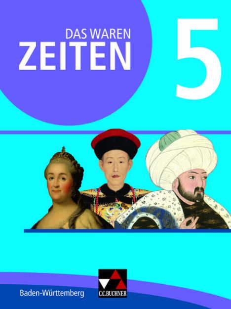 Bild zu Das waren Zeiten 5 Schülerband Neue Ausgabe Baden-Württemberg von Markus Benzinger