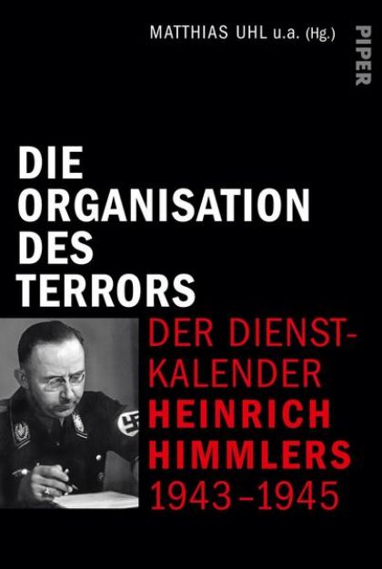 Bild zu Die Organisation des Terrors - Der Dienstkalender Heinrich Himmlers 1943-1945 von Matthias (Hrsg.) Uhl