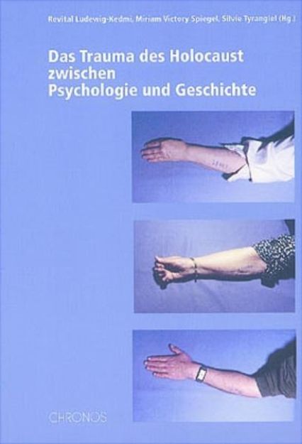 Bild zu Das Trauma des Holocaust zwischen Psychologie und Geschichte von Ute (Beitr.) Benz