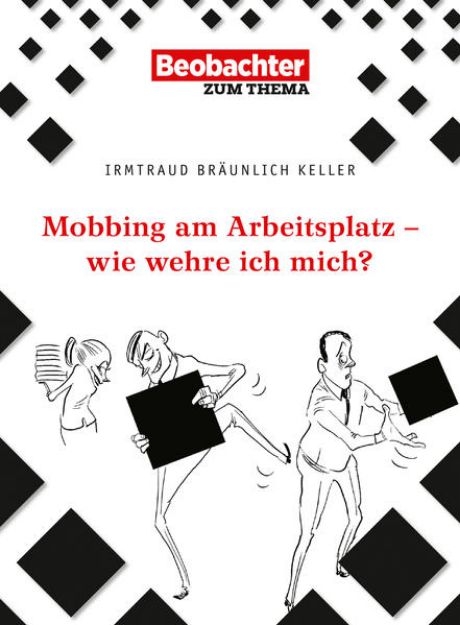 Bild zu Mobbing am Arbeitsplatz - wie wehre ich mich? von Irmtraud Bräunlich Keller