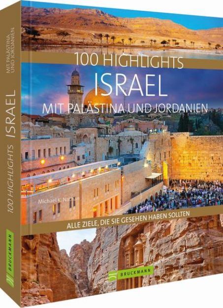 Bild zu 100 Highlights Israel mit Palästina und Jordanien von Michael K. Nathan