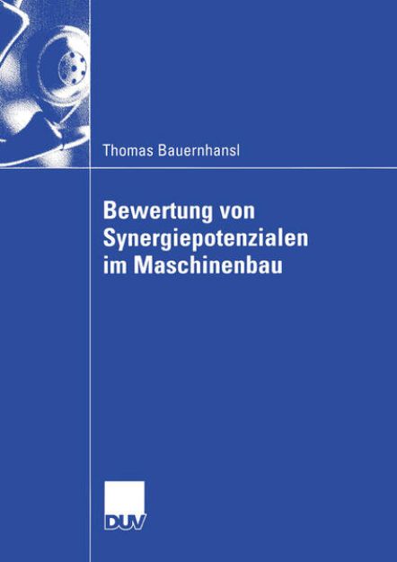 Bild zu Bewertung von Synergiepotenzialen im Maschinenbau von Thomas Bauernhansl