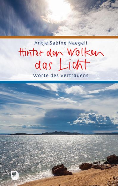 Bild zu Hinter den Wolken das Licht von Antje Sabine Naegeli